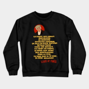 La Soupe aux Choux : Louis de Funes Crewneck Sweatshirt